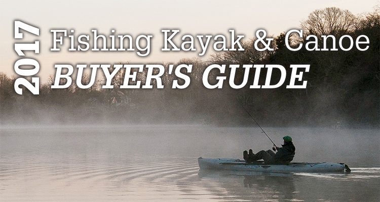 2017 Fishing Kayak And Canoe Buyer&rsquo;s Guide