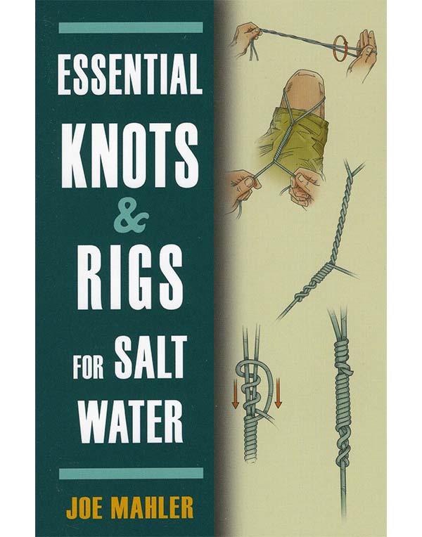 Essential Knots And Rigs for Salt Water