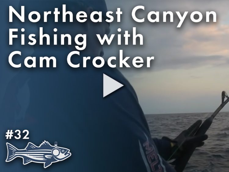 Northeast Canyon Fishing with Cam Crocker