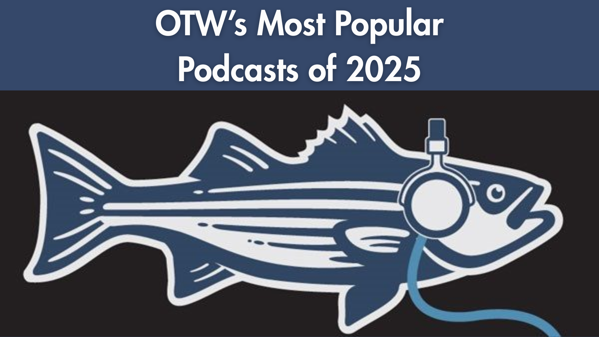 OTW’s Top Podcasts of 2025